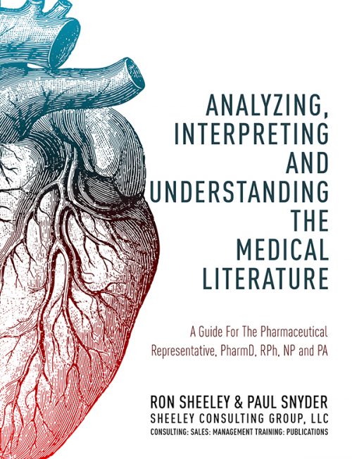 Analyzing & Interpreting The Medical Literature—A Guide For The Professional Rep, PA, PharmD, RNP